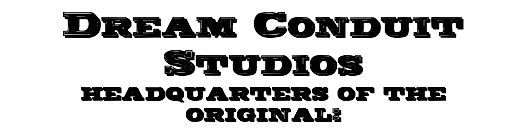 Dream Conduit Studios
HEADQUARTERS OF THE ORIGINAL: